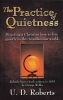 The Practice of Quietness, Directing a Christian how to live quietly in this troublesome world.
